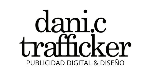 dani.c trafficker · Publicidad Digital y Diseño